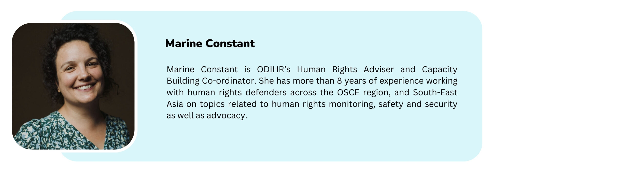 Picture of a trainer with the text "Marine Constant is ODIHR’s Human Rights Adviser and Capacity Building Co-ordinator. She has more than 8 years of experience working with human rights defenders across the OSCE region, and South-East Asia on topics related to human rights monitoring, safety and security as well as advocacy."
